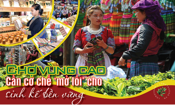 Longform | Chợ vùng cao: Cần cơ chế ‘mở lối’ cho sinh kế bền vững