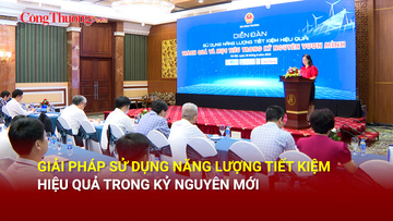 Giải pháp sử dụng năng lượng tiết kiệm, hiệu quả trong kỷ nguyên mới
