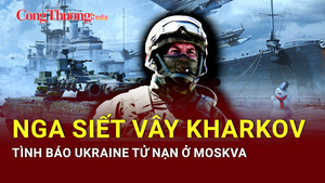 Chiến sự Nga-Ukraine tối 26/6: Nga siết vây cửa ngõ Kharkov