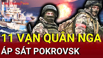 Chiến sự Nga - Ukraine chiều 29/6: 11 vạn quân Nga áp sát Pokrovsk 