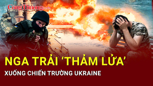 Chiến sự Nga-Ukraine sáng 30/6: Nga trải ‘thảm lửa’ xuống chiến trường Ukraine