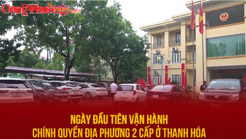 Ngày đầu tiên vận hành chính quyền địa phương 2 cấp ở Thanh Hóa