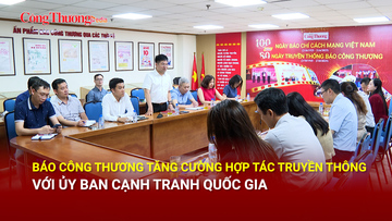 Báo Công Thương tăng cường hợp tác truyền thông với Ủy ban Cạnh tranh Quốc gia