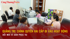 Quảng Trị: Chính quyền hai cấp đi vào hoạt động, đổi mới vì dân phục vụ