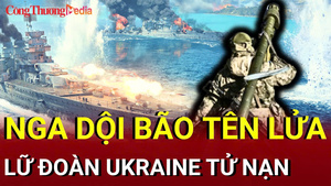 Chiến sự Nga - Ukraine tối 3/7: Nga dội bão tên lửa, triệt tiêu lữ đoàn Ukraine