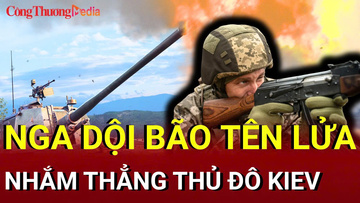 Chiến sự Nga - Ukraine chiều 5/7: Nga dội bão tên lửa, nhắm thẳng thủ đô Kiev