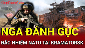 Chiến sự Nga - Ukraine tối 5/7: Nga đánh gục đặc nhiệm NATO tại Kramatorsk