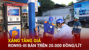 Xăng tăng giá, RON95-III bán trên 20.000 đồng/lít