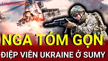 Chiến sự Nga-Ukraine tối 11/7: Nga bắt giữ điệp viên Ukraine ở Sumy
