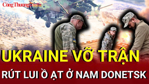 Chiến sự Nga - Ukraine sáng 14/7: Ukraine vỡ trận, rút lui ồ ạt ở nam Donetsk
