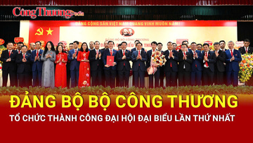 Đảng bộ Bộ Công Thương tổ chức thành công Đại hội đại biểu lần thứ nhất, nhiệm kỳ 2025 – 2030