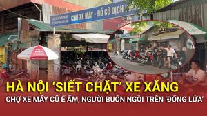 Hà Nội ‘siết chặt’ xe xăng: Chợ xe máy cũ ế ẩm