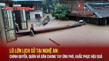 Lũ lớn tại Nghệ An: Chính quyền, quân và dân chung tay khắc phục hậu quả