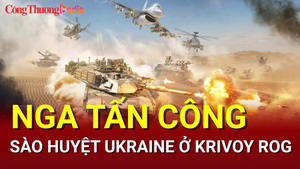 Chiến sự Nga-Ukraine tối 23/7: Nga tấn công sào huyệt Ukraine ở Krivoy Rog