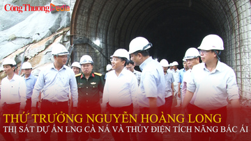 Thứ trưởng Bộ Công Thương thị sát dự án LNG Cà Ná và thuỷ điện tích năng Bác Ái