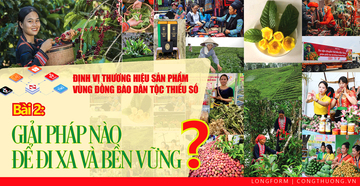 Longfom | Định vị thương hiệu sản phẩm vùng đồng bào dân tộc thiểu số: Bài 2