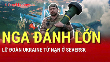 Chiến sự Nga - Ukraine chiều 26/7: Lữ đoàn Ukraine tử nạn ở Seversk