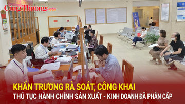 Khẩn trương công khai thủ tục hành chính sản xuất, kinh doanh đã phân cấp
