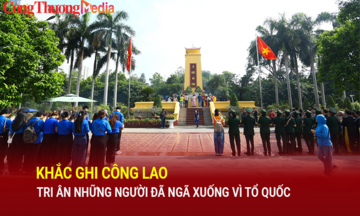 Khắc ghi công lao, tri ân những người đã ngã xuống vì Tổ quốc