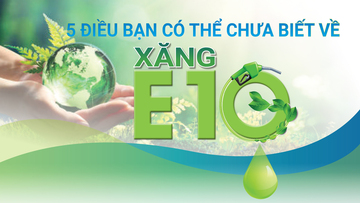 LongForm | Những điều có thể bạn chưa biết về xăng E10