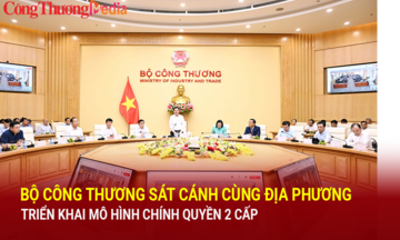 Bộ Công Thương sát cánh cùng địa phương triển khai mô hình chính quyền 2 cấp