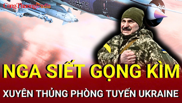 Chiến sự Nga-Ukraine tối 30/7: Nga siết gọng kìm phòng tuyến Ukraine
