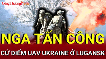 Chiến sự Nga - Ukraine sáng 2/8: Nga tấn công cứ điểm UAV Ukraine ở Lugansk