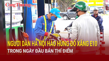 Người dân Hà Nội hào hứng đổ xăng E10 trong ngày đầu bán thí điểm