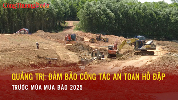 Quảng Trị: Tăng cường đảm bảo công tác an toàn hồ đập trước mùa mưa bão 2025