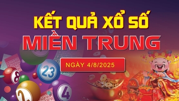 XSMT 4/8, trực tiếp kết quả xổ số miền Trung hôm nay 4/8/2025