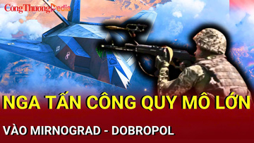 Chiến sự Nga - Ukraine sáng 6/8: Nga tấn công quy mô lớn vào Mirnograd