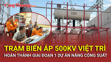 Trạm biến áp 500kV Việt Trì hoàn thành giai đoạn 1 dự án nâng công suất