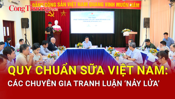 Quy chuẩn sữa Việt Nam: Các chuyên gia tranh luận ‘nảy lửa’