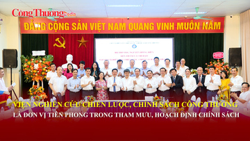 Viện Nghiên cứu Chiến lược, Chính sách Công Thương phải là đơn vị tiên phong trong tham mưu, hoạch định chính sách