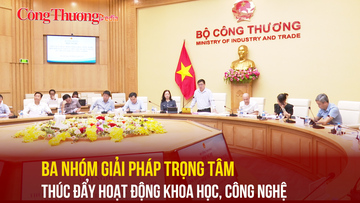 Ba nhóm giải pháp trọng tâm thúc đẩy hoạt động khoa học, công nghệ