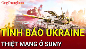 Chiến sự Nga - Ukraine sáng 12/8: Tình báo Ukraine thiệt mạng ở Sumy