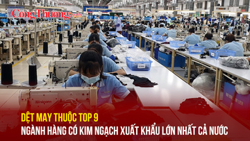 Dệt may thuộc top 9 ngành hàng có kim ngạch xuất khẩu lớn nhất cả nước