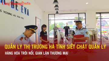 Hà Tĩnh: Siết chặt quản lý hàng hóa trôi nổi, gian lận thương mại