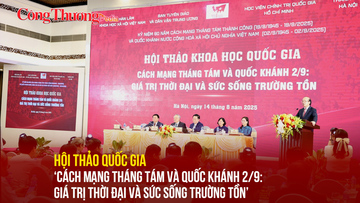Hội thảo ‘Cách mạng Tháng Tám và Quốc khánh 2/9: Giá trị thời đại và sức sống trường tồn’