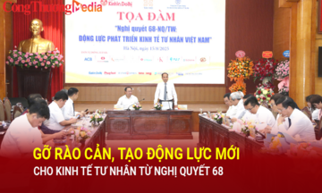 Gỡ rào cản, tạo động lực mới cho kinh tế tư nhân từ Nghị quyết 68