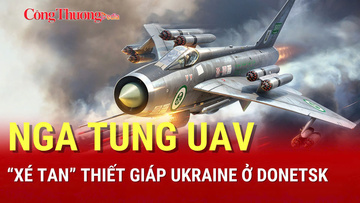 Chiến sự Nga-Ukraine tối 15/8: UAV Nga ‘xé tan’ thiết giáp Ukraine 