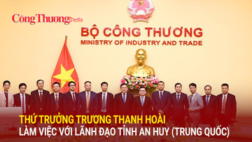 Thứ trưởng Trương Thanh Hoài làm việc với lãnh đạo tỉnh An Huy (Trung Quốc)