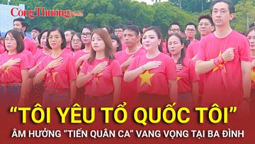 Lễ chào cờ 'Tôi yêu Tổ quốc tôi': Quốc kỳ tung bay, Quốc ca vang vọng