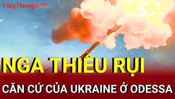 Chiến sự Nga-Ukraine sáng 19/8: Nga phá căn cứ của Ukraine ở Odessa