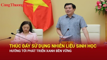 Thúc đẩy sử dụng nhiên liệu sinh học, hướng tới phát triển bền vững