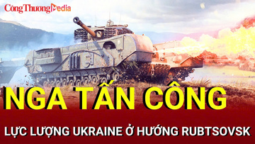 Chiến sự Nga - Ukraine sáng 20/8: Nga tấn công quân Ukraine ở Rubtsovsk