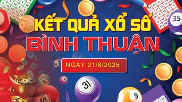 XSBTH 21/8, trực tiếp kết quả xổ số Bình Thuận hôm nay 21/8/2025