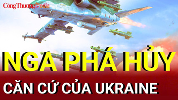 Chiến sự Nga - Ukraine tối 25/8: Su-34 Nga phá hủy căn cứ của Ukraine ở Sumy