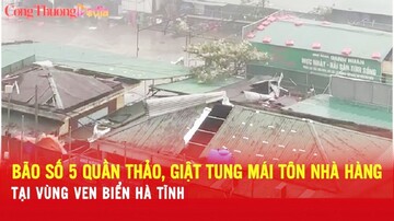 Bão số 5 quần thảo, giật tung mái tôn nhà hàng vùng ven biển Hà Tĩnh