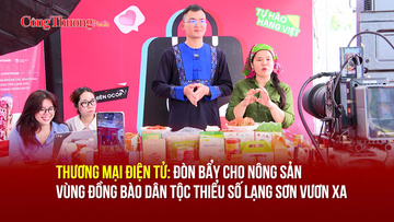 Thương mại điện tử: Đòn bẩy cho nông sản đồng bào dân tộc thiểu số Lạng Sơn vươn xa